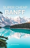 Super Cheap Banff...