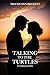 Talking to the Turtles by Tracey-Ann Beckett