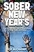 Sober New Year's: How to Us...