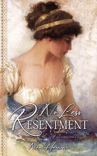 No Less Resentment: A Pride and Prejudice Variation (Kindle Edition)