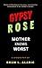 Gypsy Rose Blanchard Biogra...