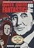 Quite Quite Fantastic!: The...