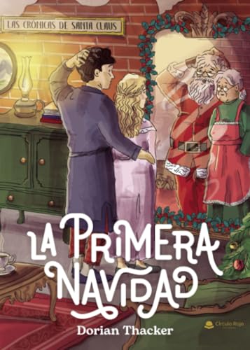 Las Crónicas de Santa Claus: la primera Navidad (Spanish Edition)