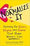 Normalize It by Jessica Zucker