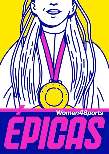 Épicas: 81 deportistas chilenas que inspiran (Spanish Edition)