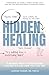 Hidden Healing: A Nurses Pa...