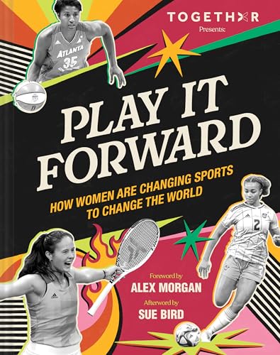 Play It Forward: How Women Changed Sports to Change the World (Kindle Edition)