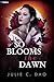 So Blooms the Dawn (Now Com...