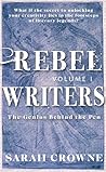 Rebel Writers: The Genius Behind the Pen Rebel Writers: The Genius Behind the Pen