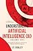Understanding Artificial Intelligence {AI} Volume One: A Comprehensive Beginners Guide to the World of Artificial Intelligence [Books of Understanding™ - Computer/Tech]