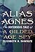 Alias Agnes: The Notorious ...