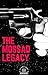 The Mossad Legacy: Israel's...