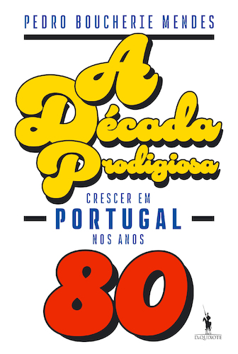 A Década Prodigiosa: Crescer em Portugal nos Anos 80 (Paperback)