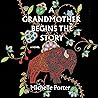 A Grandmother Begins the Story by Michelle Porter A Grandmother Begins the Story by Michelle Porter