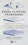 The House Flipping Framework by Dainard James