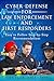 Cyber Defense for Law Enforcement and First Responders: Easy to Follow Step-by-Step Recommendations