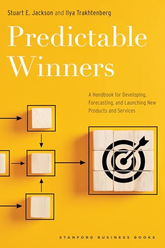 Predictable Winners: A Handbook for Developing, Forecasting, and Launching New Products and Services (Hardcover)