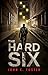 The Hard Six by John C. Foster The Hard Six by John C. Foster