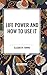 Life Power and How to Use It