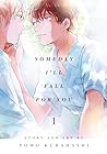 Someday I’ll Fall for You, Vol. 1 by Tomo Kurahashi