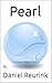 Pearl: True Religion and Genius Consciousness: A Poetry Book Exploring Metaphysics, Science, Math, Spiritual Material, Religion, Metemphysics, and Occult Wisdom for Enlightened Readers