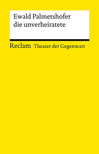die unverheiratete: [Theater der Gegenwart] (Paperback)