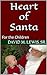 Heart of Santa: For the Chi...