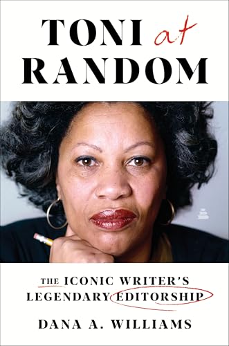 Toni at Random: The Iconic Writer's Legendary Editorship (Kindle Edition)