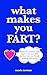 what makes you FART? by Marla Taviano what makes you FART? by Marla Taviano
