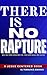 There Is No Rapture by Terrance Rhodes