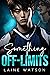 Something Off-Limits (Give ...