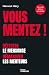 Vous mentez !: Détecter le ...
