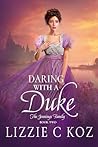 Daring with a Duke by Lizzie C. Koz