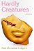 Hardly Creatures: Poems