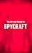 The Spycraft Advantage  by P.J. Agness