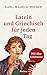 Latein und Griechisch für jeden Tag. 365 Aha-Erlebnisse: Weeber, Karl-Wilhelm – Tag für Tag ein Wort erklärt; Kalenderbuch für Wissbegierige – 14606 – Originalausgabe (Reclams Universal-Bibliothek)