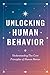 Unlocking Human Behavior: Understanding the Core Principles of Human Nature