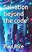 Salvation beyond the code