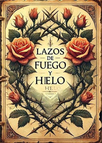 Lazos de fuego y hielo (Spanish Edition)
