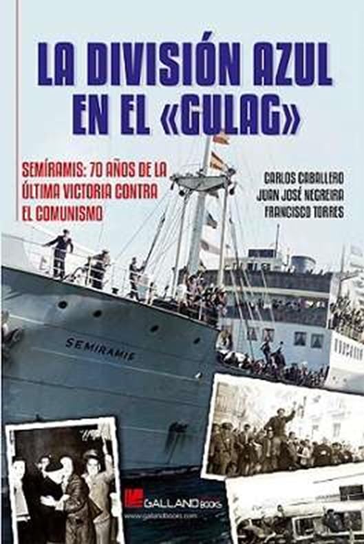 La División Azul en el Gulag: Semíramis: 70 años de la última victoria contra el comunismo (Paperback)