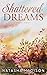 Shattered Dreams by Natasha Madison
