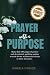 Prayer with a Purpose: PRAY...