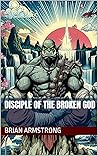 Disciple of the Broken God Disciple of the Broken God