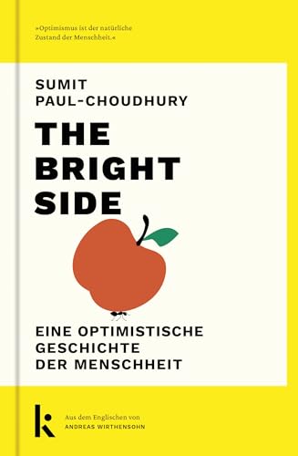 The Bright Side: Eine optimistische Geschichte der Menschheit (German Edition)