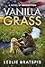 Vanilla Grass: A Novel of Redemption