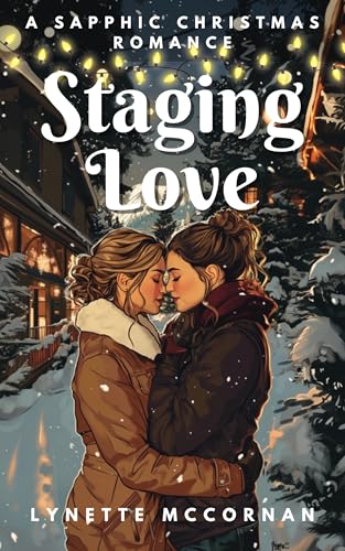 Staging Love: A Sapphic Christmas Romance (Kindle Edition)