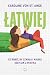 Łatwiej. Co robić, by szkoła i nauka szły jak z płatka