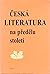 Česká literatura na předělu...