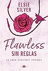 Book cover for Flawless: Sin reglas (La saga Chestnut Springs #1)