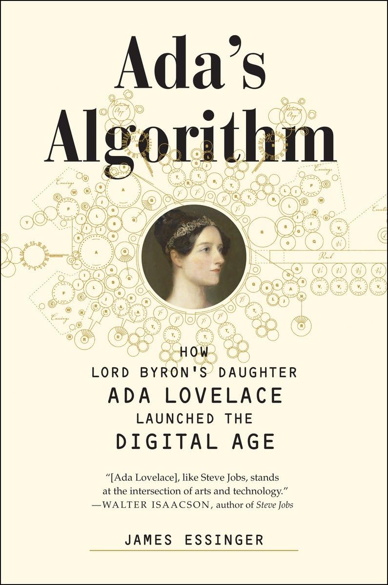 Ada's Algorithm: How Lord Byron's Daughter Ada Lovelace Launched the Digital Age (Kindle Edition)